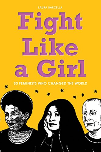cover image Fight Like a Girl: 50 Feminists Who Changed the World