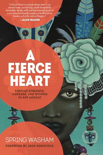 cover image A Fierce Heart: Finding Strength, Wisdom, and Courage in Any Moment