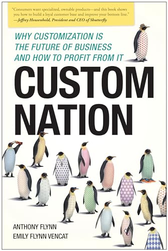 cover image Custom Nation: 
Why Customization Is the Future of Business and 
How to Profit from It