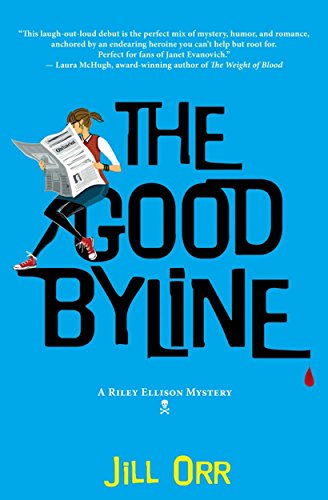 cover image The Good Byline: A Riley Ellison Mystery
