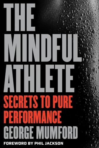 cover image The Mindful Athlete: Secrets to Pure Performance