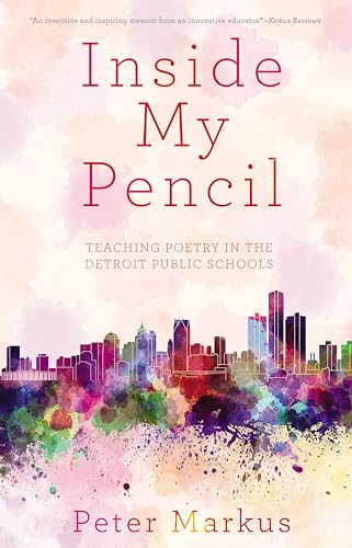 cover image Inside My Pencil: Teaching Poetry in Detroit Public Schools