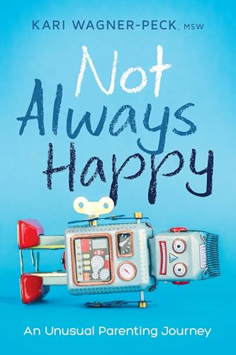 cover image Not Always Happy: An Unusual Parenting Journey