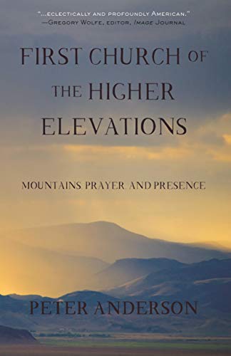cover image First Church of the Higher Elevation: Mountains, Prayer, and Presence