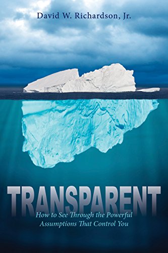 cover image Transparent: How to See Through the Powerful Assumptions that Control You