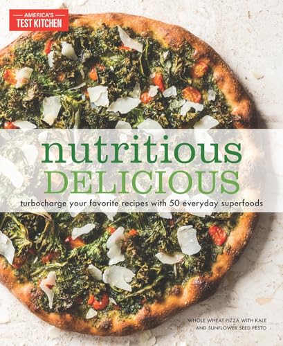 cover image Nutritious Delicious: Turbocharge Your Favorite Recipes with 50 Everyday Superfoods 