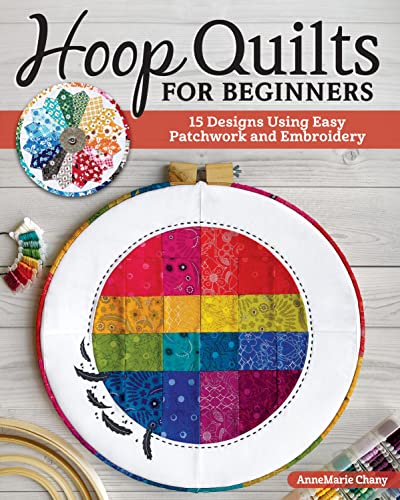 cover image Hoop Quilts for Beginners: 15 Designs From Easy Patchwork and Embroidery