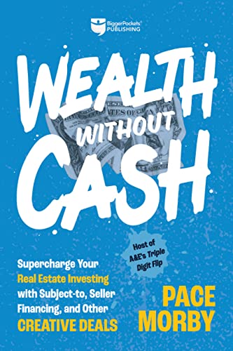 cover image Wealth Without Cash: Supercharge Your Real Estate Investing with Subject-to, Seller Financing, and Other Creative Deals