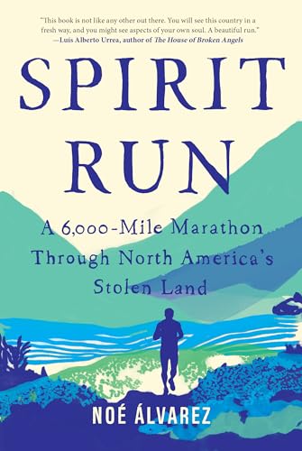cover image Spirit Run: A 6,000-Mile Marathon Through North America’s Stolen Land