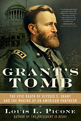 cover image Grant’s Tomb: The Epic Death of Ulysses S. Grant and the Making of an American Pantheon
