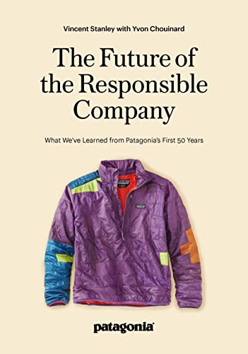 cover image The Future of the Responsible Company: What We’ve Learned from Patagonia’s First 50 Years