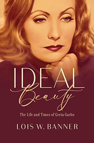cover image Ideal Beauty: The Life and Times of Greta Garbo