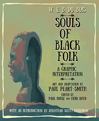 cover image W.E.B. Du Bois Souls of Black Folk: A Graphic Interpretation