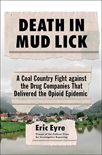 cover image Death in Mud Lick: A Coal Country Fight Against the Drug Companies That Delivered the Opioid Epidemic