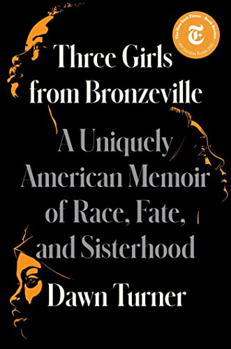 cover image Three Girls from Bronzeville: A Uniquely American Memoir of Race, Fate, and Sisterhood