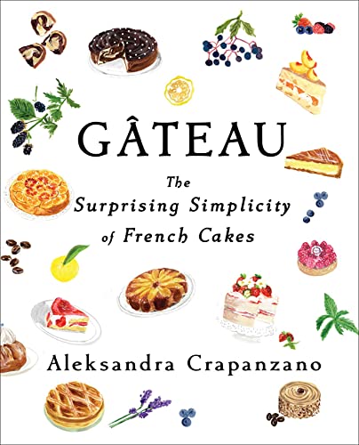 cover image Gateau: The Surprising Simplicity of French Cakes