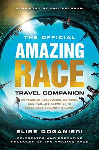 cover image The Official Amazing Race Travel Companion: 20 Years of Roadblocks, Detours, and Real-Life Activities to Experience Around the Globe