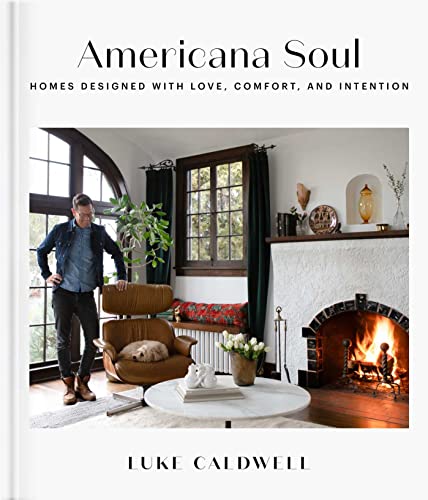 cover image Americana Soul: Homes Designed with Love, Comfort, and Intention 