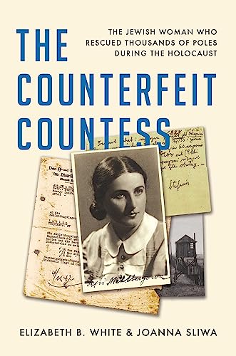 cover image Counterfeit Countess: The Jewish Woman Who Rescued Thousands of Poles During the Holocaust