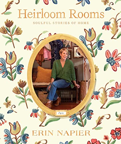 cover image Heirloom Rooms: Soulful Stories of Home