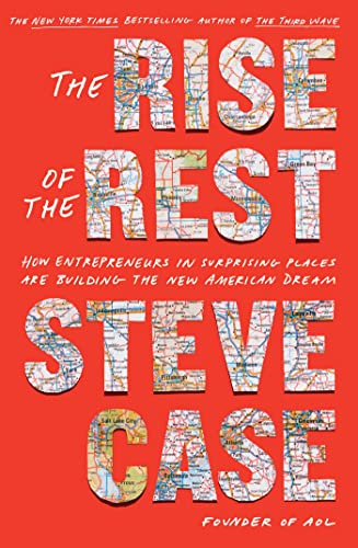 cover image The Rise of the Rest: How Entrepreneurs in Surprising Places Are Building the New American Dream