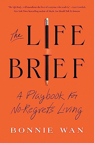 cover image The Life Brief: A Playbook for No-Regrets Living