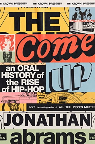 cover image The Come Up: An Oral History of the Rise of Hip-Hop