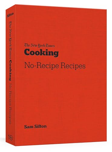 cover image The New York Times Cooking No-Recipe Recipes: A Cookbook 