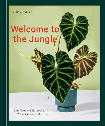 cover image Welcome to the Jungle: Rare Tropical Houseplants to Collect, Grow, and Love