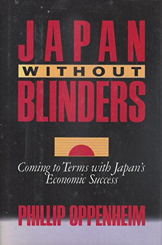 cover image Japan Without Blinders: Coming to Terms with Japan's Economic Success