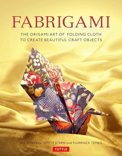 cover image Fabrigami: The Origami Art of Folding Cloth to Create Decorative and Useful Objects