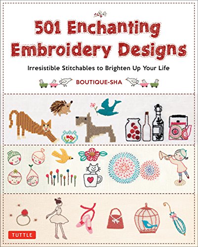 cover image 501 Enchanting Embroidery Designs: Irresistible Stitchables to Brighten Up Your Life 
