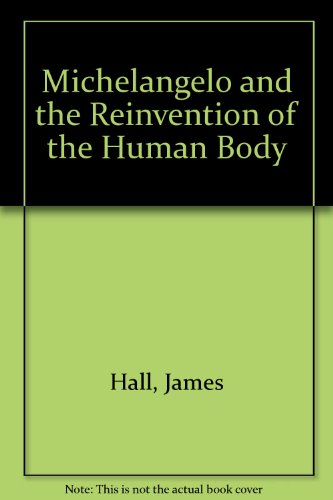 cover image Michelangelo and the Reinvention of the Human Body