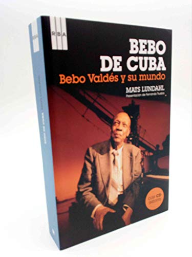cover image Bebo de Cuba. Bebo Valdes y Su Mundo (Bebo Valdes and His World)
