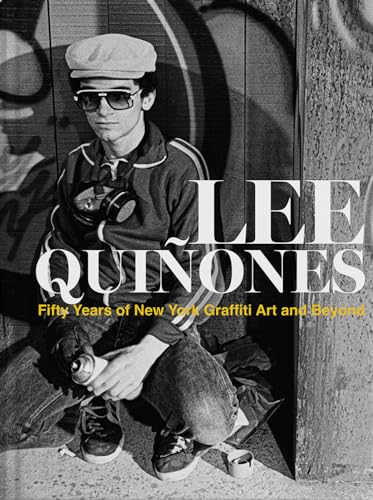 cover image Lee Quiñones: Fifty Years of New York Graffiti Art and Beyond