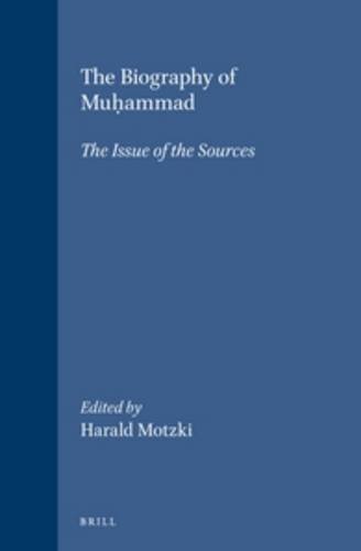 cover image The Biography of Mu?ammad: The Issue of the Sources