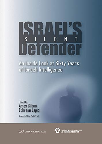 cover image Israel%E2%80%99s Silent Defender: An Inside Look at Sixty Years of Israeli Intelligence