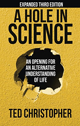 cover image A Hole in Science: An Opening for an Alternative Understanding of Life