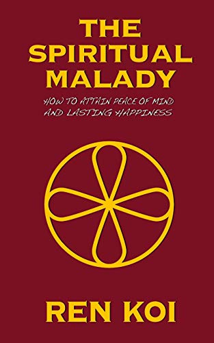 cover image The Spiritual Malady: How to Attain Peace of Mind and Lasting Happiness