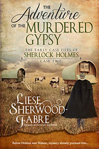 cover image The Adventure of the Murdered Gypsy (The Early Casefiles of Sherlock Holmes Book Two)
