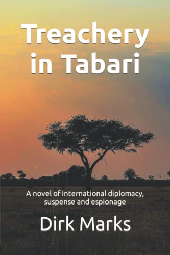 cover image Treachery in Tabari: A Novel of International Diplomacy, Suspense and Espionage