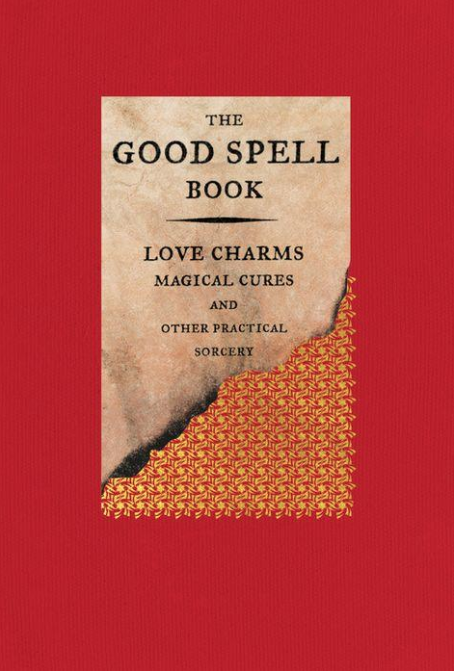Charms Spells Potions and for Spellbook and Guide of Ancient Witchcraft
