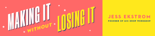 Making it Without Losing It