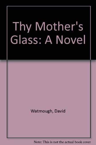 cover image Thy Mother's Glass