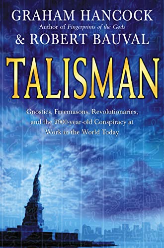 cover image Talisman: Gnostics, Freemasons, Revolutionaries, and the 2000-Year-Old Conspiracy at Work in the World Today