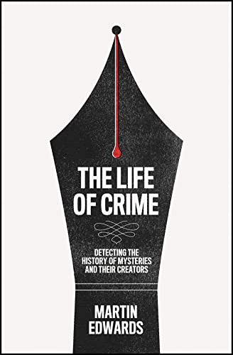 cover image The Life of Crime: Detecting the History of Mysteries and Their Creators