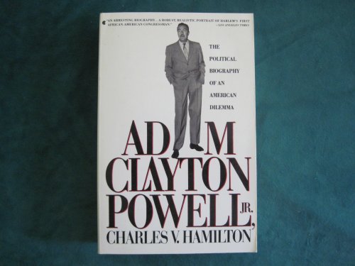 cover image Adam Clayton Powell, Jr.: The Political Biography of an American Dilemma