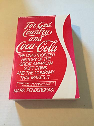 cover image For God, Country and Coca-Cola: The Unauthorized History of the Great American Soft Drink and the Company That Makes It