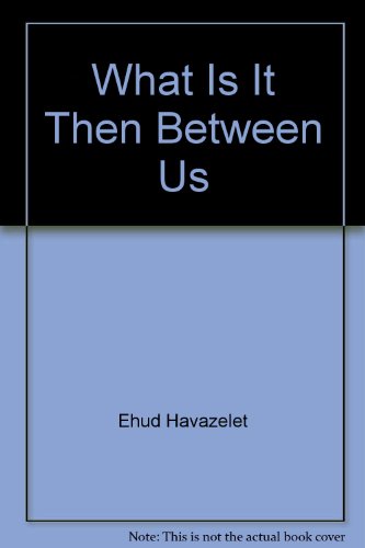 cover image What is It Then Between Us?: Stories