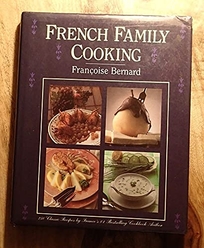 French Family Cooking: Francoise Bernard